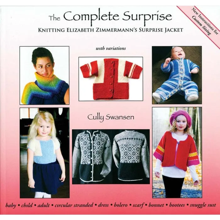 The Complete Surprise: Knitting Elizabeth Zimmermann's Surprise Jacket